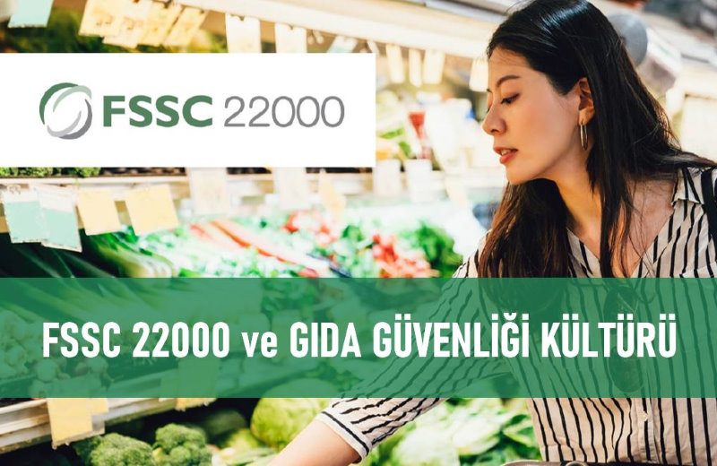 FSSC 22000 ve Gıda Güvenliği Kültürü