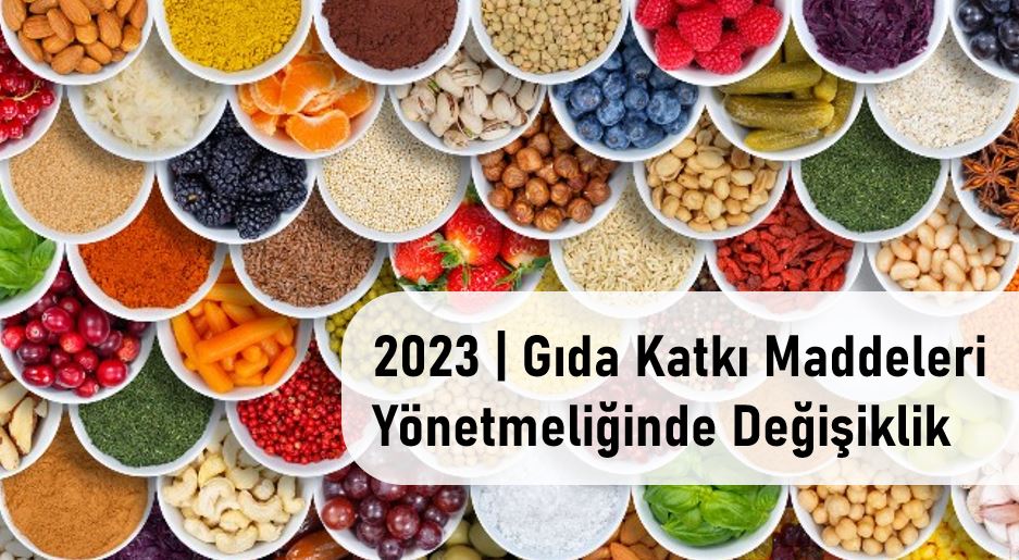 Gıda Katkı Maddeleri Yönetmeliği 2023